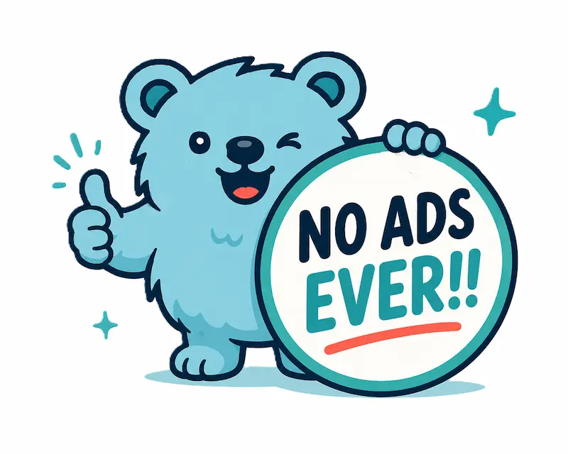 No ads ever